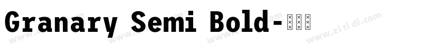 Granary Semi Bold字体转换 Granary Semi Bold字体转换
